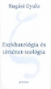 Első borító:  Eszkhatológia és történet -teológia
