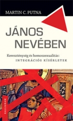 János nevében. Kereszténység és homoszexualitás. Integrációs kisérletek