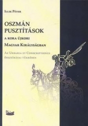Oszmán pusztítások a kora újkori Magyar Királyságban az Urbaria et Conscriptiones tükrében