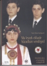 Első borító: Ma leszek először házadban vendéged. Felnőttéválás a barcasági csángóknál