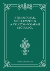 Etimológiák,szóelemzések a Czuczor-Fogarasi szótárból