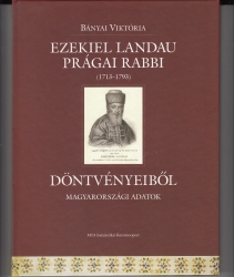 Ezekiel Landau prágai rabbi (1713-1793) döntvényeiből. Magyarországi adatok