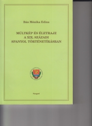 Múltkép és életrajz a XIX.századi spanyol történetírásban