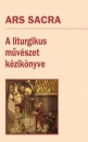 Első borító: Ars Sacra. A liturgikus művészet kézikönyve