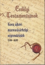 Első borító: Erdélyi Testamentumok. Kora újkori marosvásárhelyi végrendeletek 1586-1689