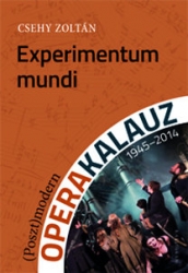 Experimentum mundi (Poszt)modern operakalauz 1945-2014