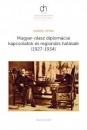 Első borító: Magyar-olasz diplomáciai kapcsolatok és regionális hatásaik (1927-1934)