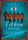 Első borító: Titkos társaság. A Megyer Testvéri Közösség története