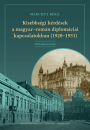 Első borító: Kisebbségi kérdések a magyar-román diplomáciai kapcsolatokban (1920-1931) Dokumentumok