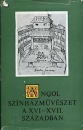 Első borító: Angol színházművészet a XVI-XVII.században