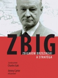 Zbig. Zbigniew Brzezinski, a stratéga
