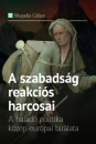 Első borító: A szabadság reakciós harcosai. A haladó politika közép-európai bírálata