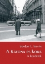 Első borító: A Katona és kora. A kezdetek