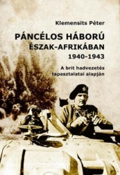 Páncélos háború Észak-Afrikában 1940-1943. A brit hadvezetés tapasztalatai alapján