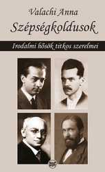 Szépségkoldusok. Irodalmi hősök titkos szerelmei