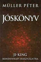 Jóskönyv - Ji-King mindennapi használatra