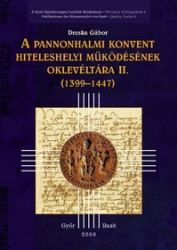 A pannonhalmi konvent hiteleshelyi működésének oklevéltára II. (1399-1438)