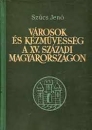 Első borító: Városok és kézművesség a XV.századi Magyarországon