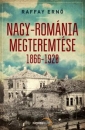 Első borító: Nagy-Románia megteremtése 1866-1920