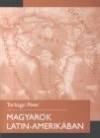 Magyarok Latin-Amerikában