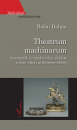 Első borító: Theatrum machinarium. Auomaták és mechanikus játékok a kora újkori gyűjteményekben