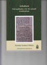 Átfedések. Szövegalkotás a 16-18.-századi irodalomban