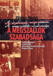 A megszállók szabadsága-a hadizsákmányról, a jóvátételről,a Szövetséges Ellnőrző Bizottságról Magyarországon