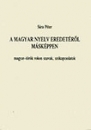 Első borító:  A magyar nyelv eredetéről másképpen 