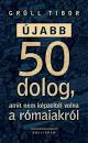 Első borító: Újabb 50 dolog amit nem képzeltél volna a rómaiakról