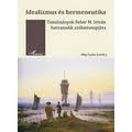 Első borító: Idealizmus és hermeneutika. Tanulmányok Fehér M.István hatvanadik születésnapjára