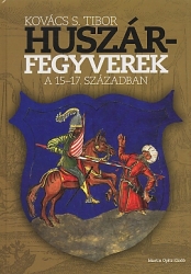 Huszárfegyverek a 15-17. században