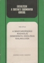 Első borító: A magyarországi radikális demokrata ideológia kialakulása. A Huszadik század társadlomszemlélete (1900-1907)