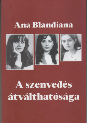 A szenvedés átválthatósága. Életmű-válogatás