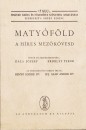 Első borító: Matyóföld. A híres Mezőkövesd