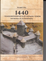 1440-Nándorfehérvár első oszmán-török ostroma és előzményei