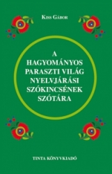 A hagyományos paraszti világ nyelvjárási szókincsének szótára