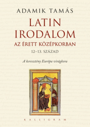 Latin irodalom az érett középkorban 12-13.század A keresztény Európa virágkora