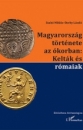 Első borító: Magyarország története az ókorban: Kelták és rómaiak