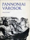 Első borító: Pannóniai városok