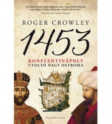 1453 Konstantinápoly utolsó nagy ostroma
