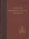 Első borító: A Magyar Református Egyház története. Révész Imre előszavával