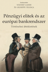 Pénzügyi elitek és az európai bankrendszer. Történelmi áttekintések