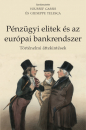 Első borító: Pénzügyi elitek és az európai bankrendszer. Történelmi áttekintések
