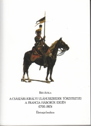 A császári-királyi ulánusezredek törzstisztjei a francia háborúk idején 1792-1815