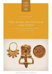 The Avars, Byzantium and Italy. A study in Chrohology and Cultural History