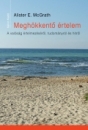 Első borító: Meghökkentő értelem.A valóság értelmezéséről,tudományról és hitről