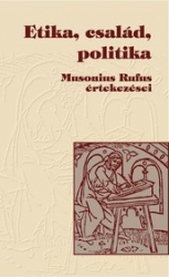 Etika,család,politika.Musonius Rufus értekezései
