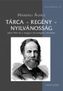 Első borító: Tárca - regény - nyilvánosság. Jókai Mór és a magyar tárcaregény kezdetei