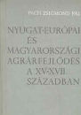 Első borító: Nyugat-európai és Magyarországi agrárfejlődés a XV-XVII. században