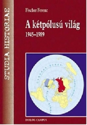 A kétpólusú világ 1945-1989